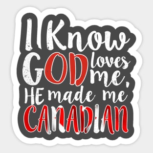 God Loves Me He Made Me Canadian Flag Canada Colors T-Shirt T-Shirt Sticker